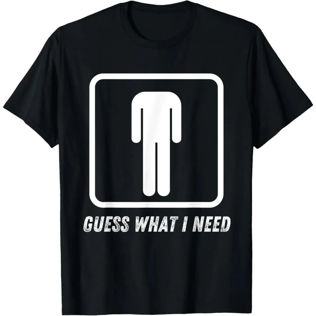 Guess What I Need Head Headless Man T-Shirt  Printed Shirt