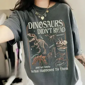 Dinosaurs Didn't Read Funny Teacher Graphic T-Shirt, Dinosaur Book Lover Casual Tee