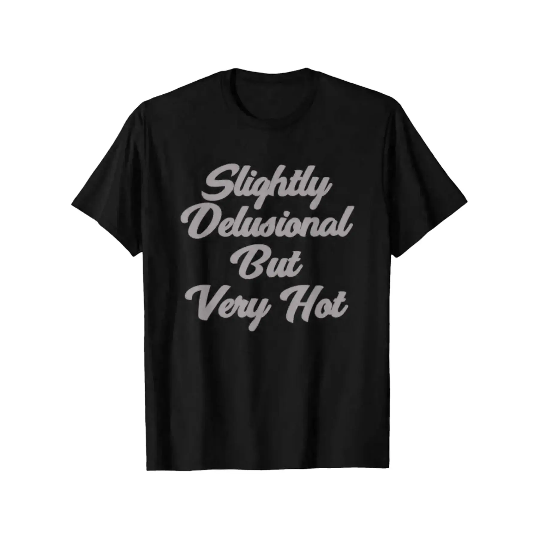 Funny Graphic T-Shirt for Men "Slightly Delusional But Very Hot" - Soft 100% Heavyweight Cotton Streetwear Top, Casual Regular Fit, Tshirt