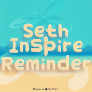 Seth Inspire Reminder