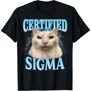 Certified Sigma Funny Cat Meme Humorous Joke Sarcastic T-Shirt