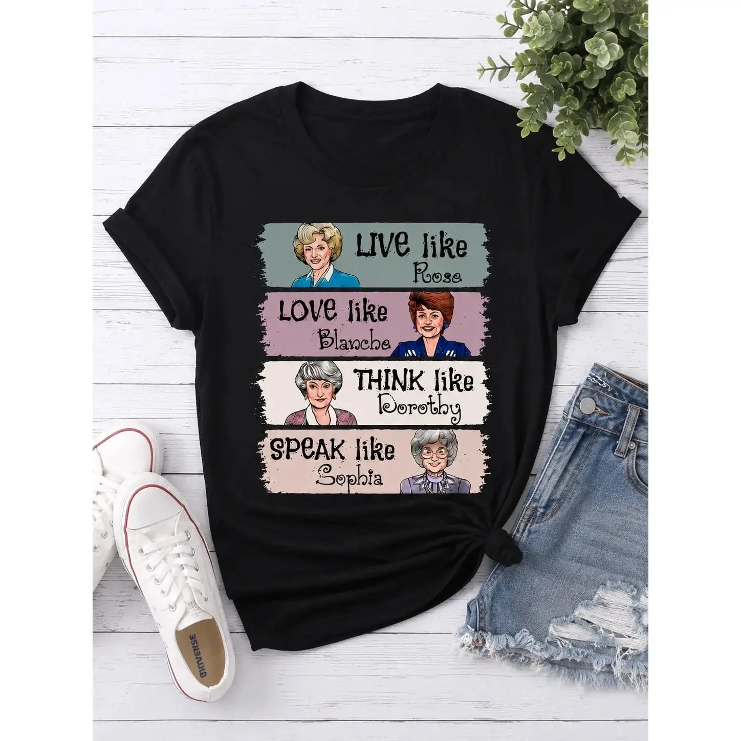 The Golden Girls Shirt, Live Like Rose, Love Like Blanche, Think Like Dorothy, Speak Like Sophia Jersey Women Tshirt Cotton Knit