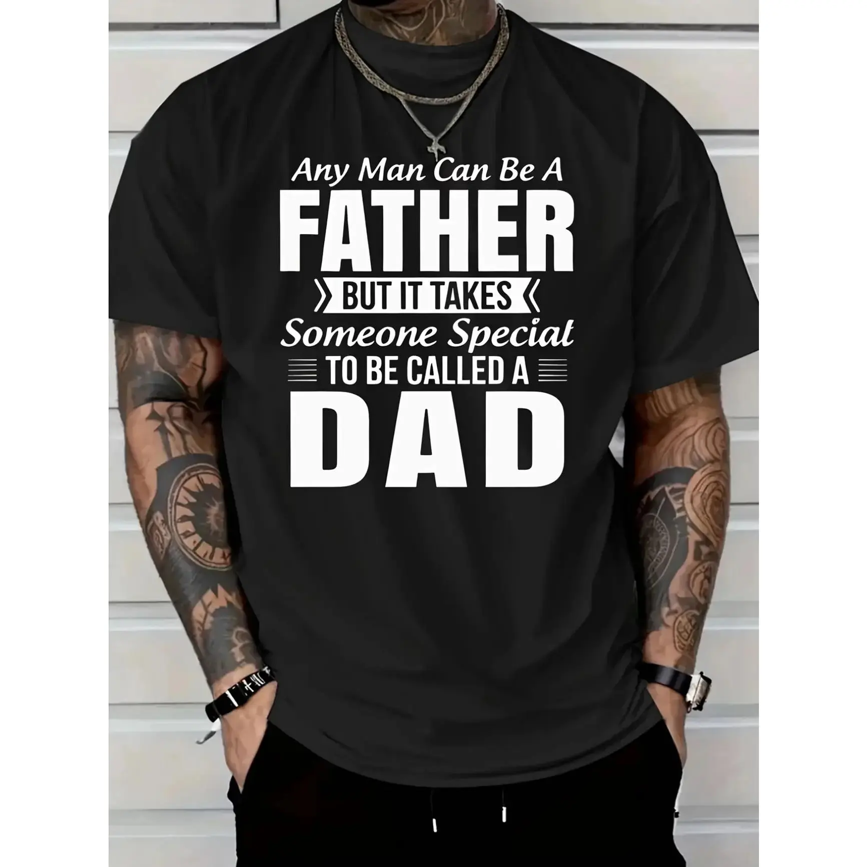 Black Any Man Can Be A Father But It Takes Someone Special To Be Called A Dad Quote Graphic T‑Shirt, Father’s Day Gift Casual Top for Men