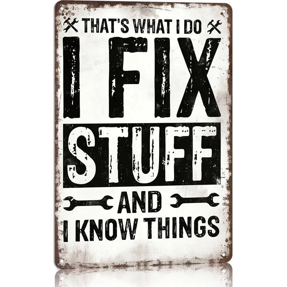 That's What I Do: I Fix Stuff And I Know Things Aluminum Metal Sign 8x12 Inch - Garage Workshop Wall Decor Handyman Gift