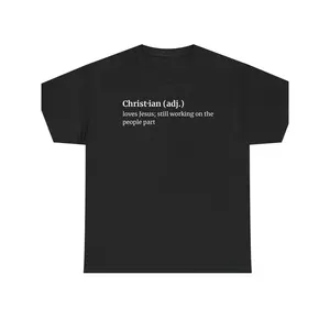 Love Jesus, Still Working on the People Part| Christian Graphic T-Shirt Classic