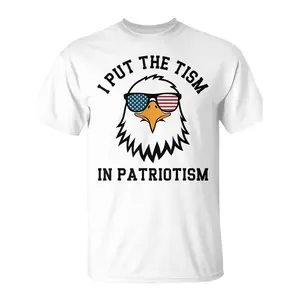 4th of July Patriotic Meme Gift I Put The Tism in Patriotism Eagle Graphic Tee Casual White Cotton T-Shirt