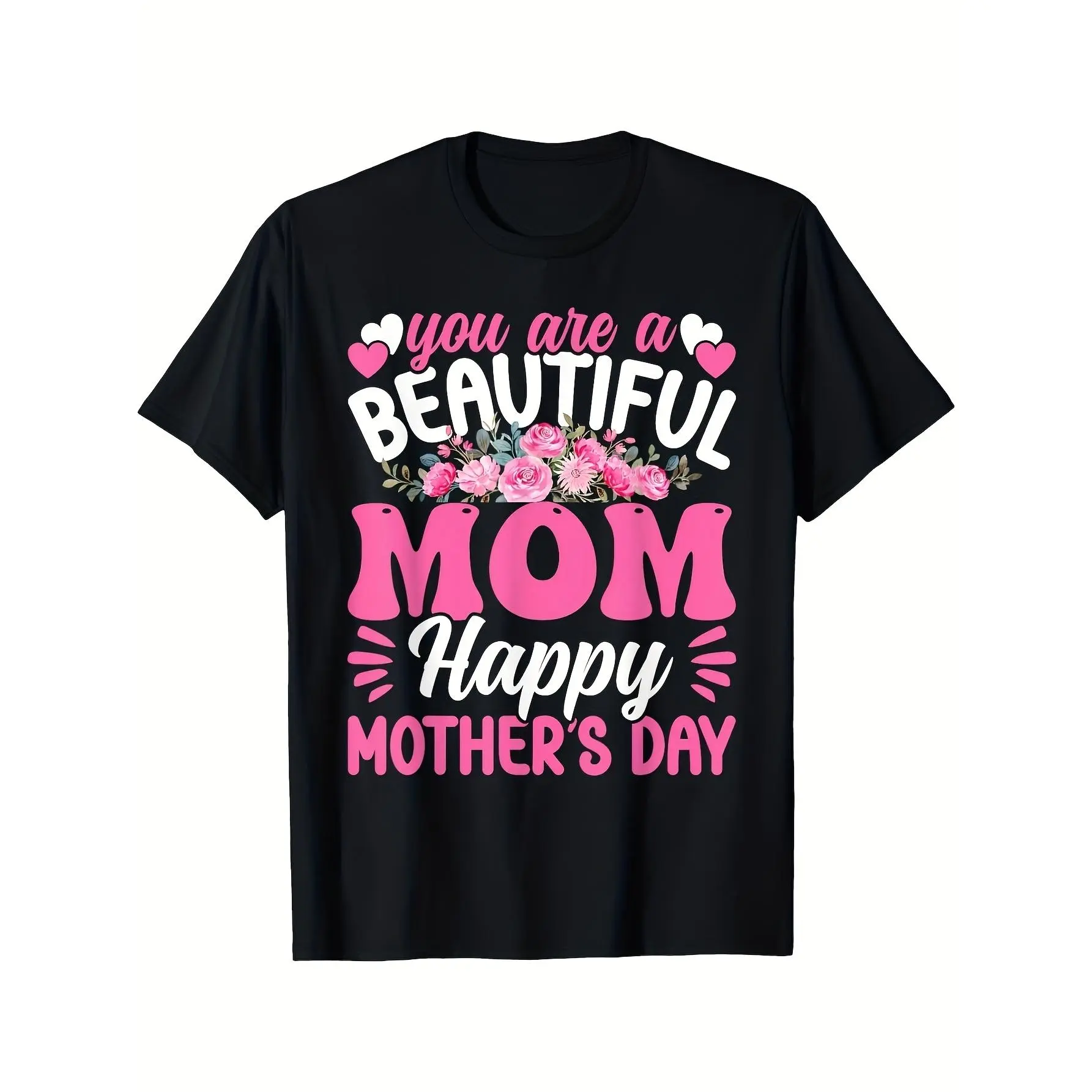 T-Shirt for Mother'S Day Featuring The Design 'You Are a Beautiful Mom Happy Mother'S Day' with a Floral Motif.This Casual Crew Neck Short Sleeve Tee Is Ideal for Honoring Mothers.It Is Suitable for Both Men And Women