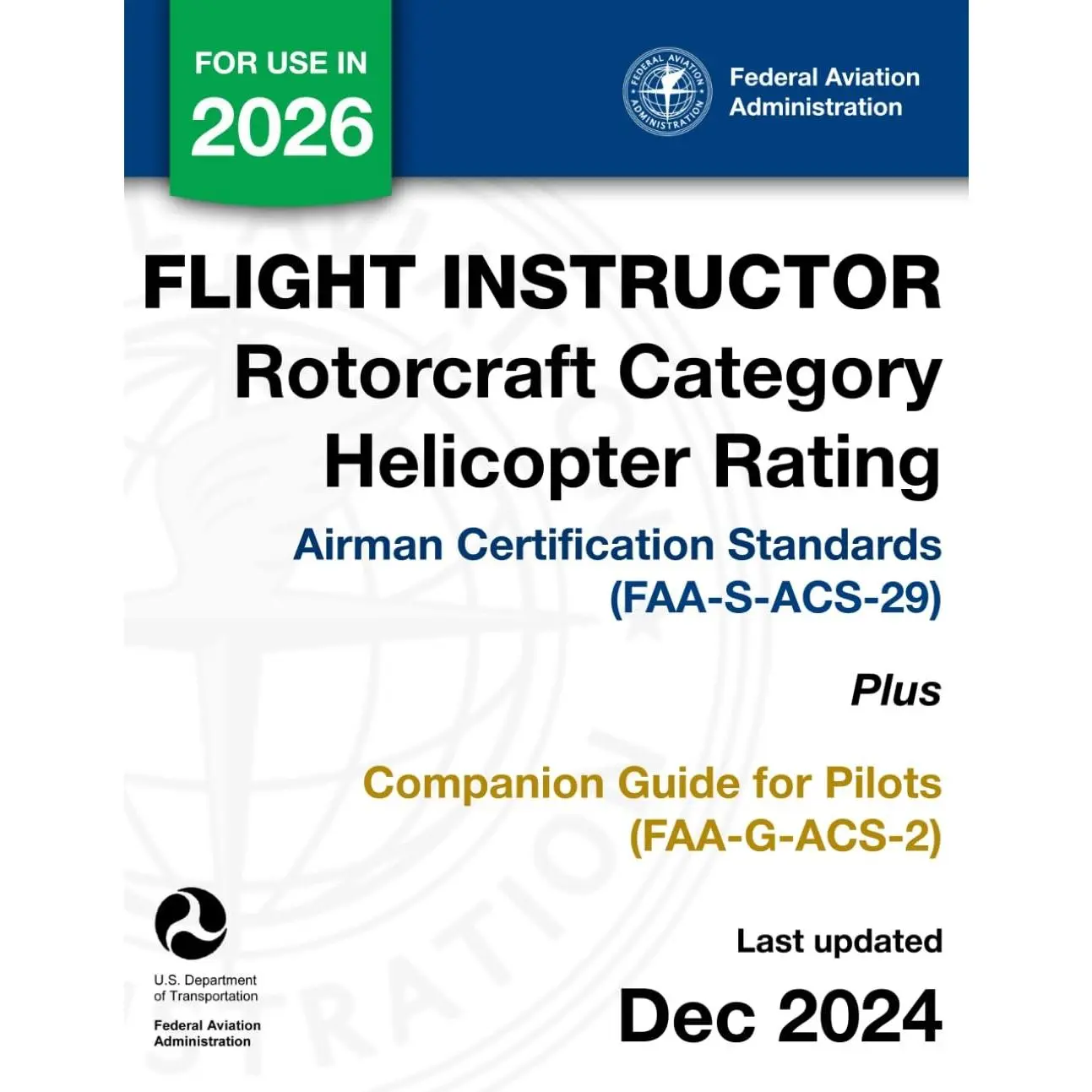 Flight Instructor Rotorcraft Category Helicopter Rating Airman Certification Standards (FAA-S-ACS-29) Plus Companion Guide for Pilots (FAA-G-ACS-2)