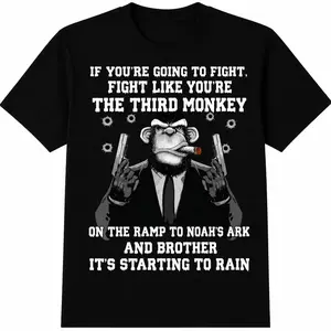 If You're Going To Fight Fight Like The Third Monkey 100% Cotton T-Shirt