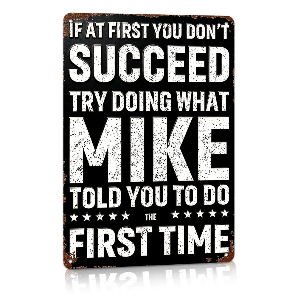 If At First You Don't Succeed Funny Flat Printed 8x12 Inch Weatherproof Rust-Proof Aluminum Metal Sign Mike Quote Decor Design Home Office Wall Art, Humorous Gift For Mike