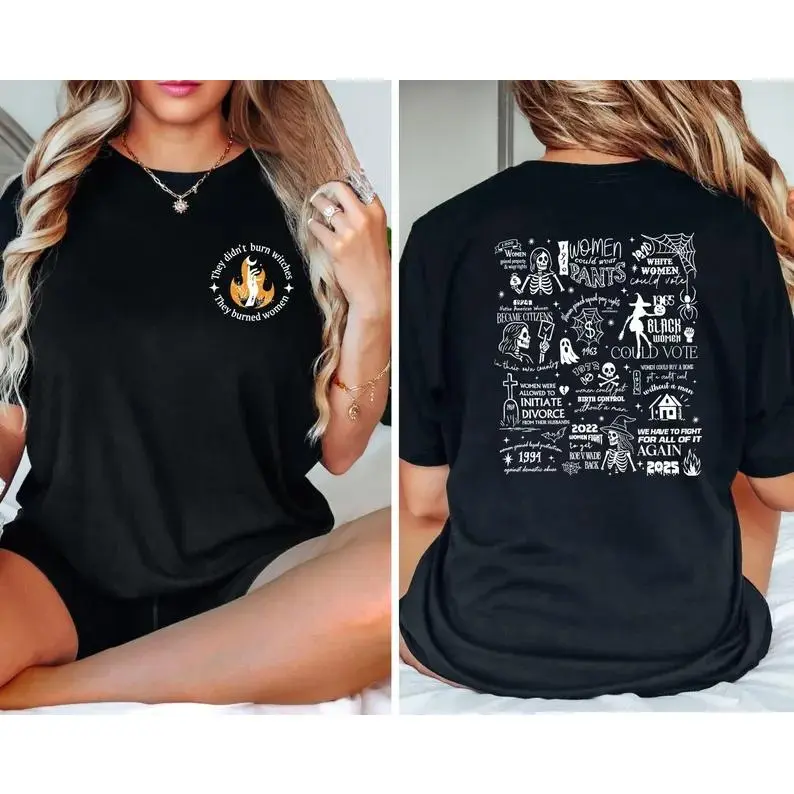 They Didn't Burn Witches They Burned T-Shirt, Liberal Witch Shirt