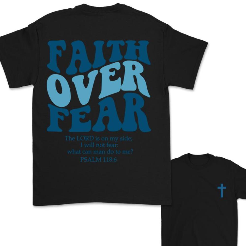Faith Over Fear Christian Hoodie Bible Verse, Christian T-Shirt, Jesus T-Shirt, Men's Style, Women's Style, Women's Gift