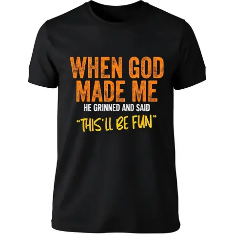 Menswear Oversized Round Neck Short-Sleeve T-Shirt - Black Distressed Vintage Text Tee with "When God Made Me He Grinned and Said This'll Be Fun" Faith Humor, Ideal Birthday Gift for God Humor Enthusiasts