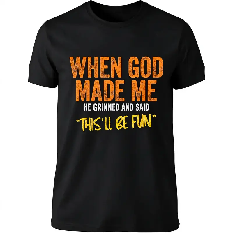 Menswear Oversized Round Neck Short-Sleeve T-Shirt - Black Distressed Vintage Text Tee with "When God Made Me He Grinned and Said This'll Be Fun" Faith Humor, Ideal Birthday Gift for God Humor Enthusiasts