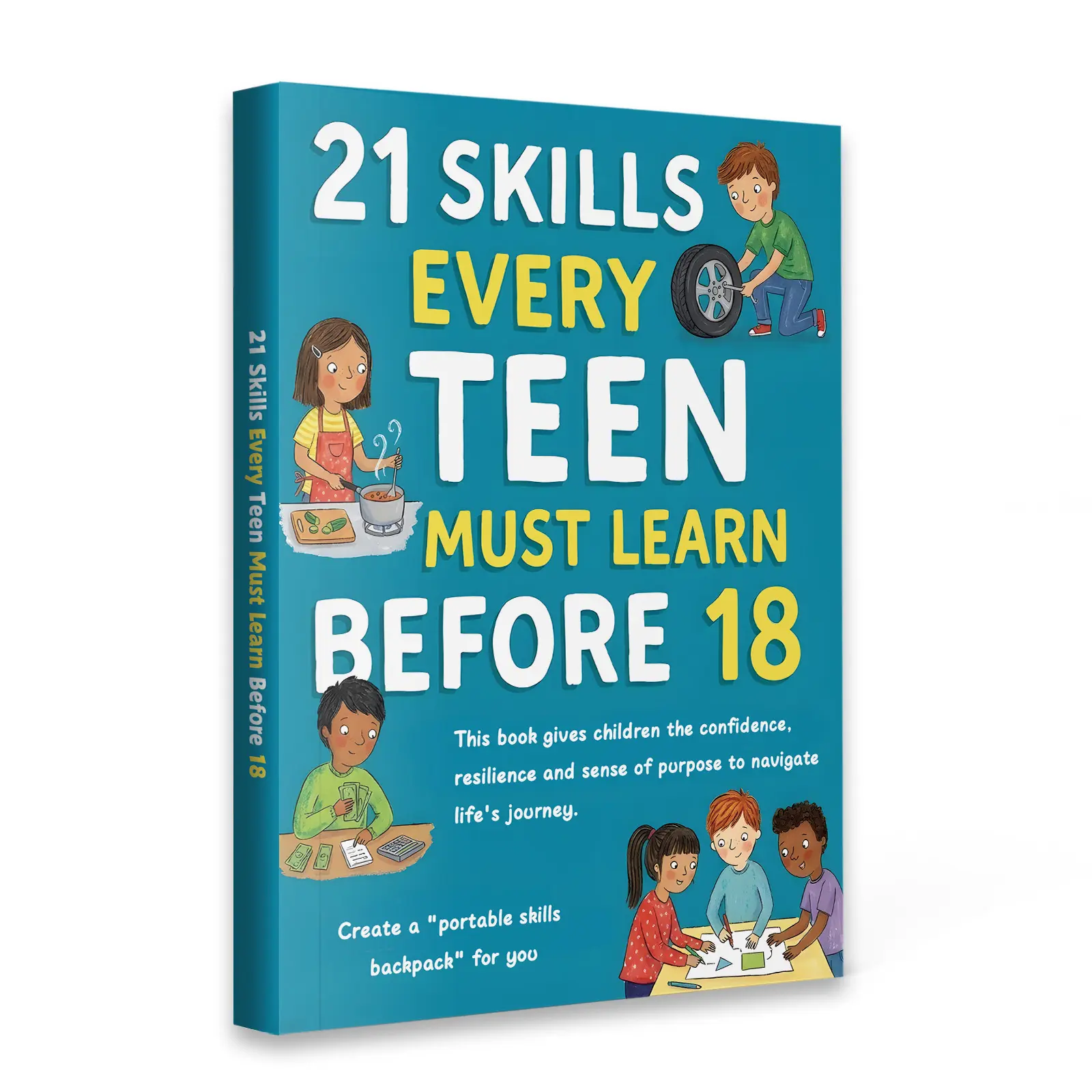 21 Essential Life Skills Every Teen Must Learn Before 18 Illustrated Educational Book Growing Up Teaching Time Management Communication Critical Thinking Emotional Intelligence and Financial Literacy Perfect Guide for Youth Growth and Success