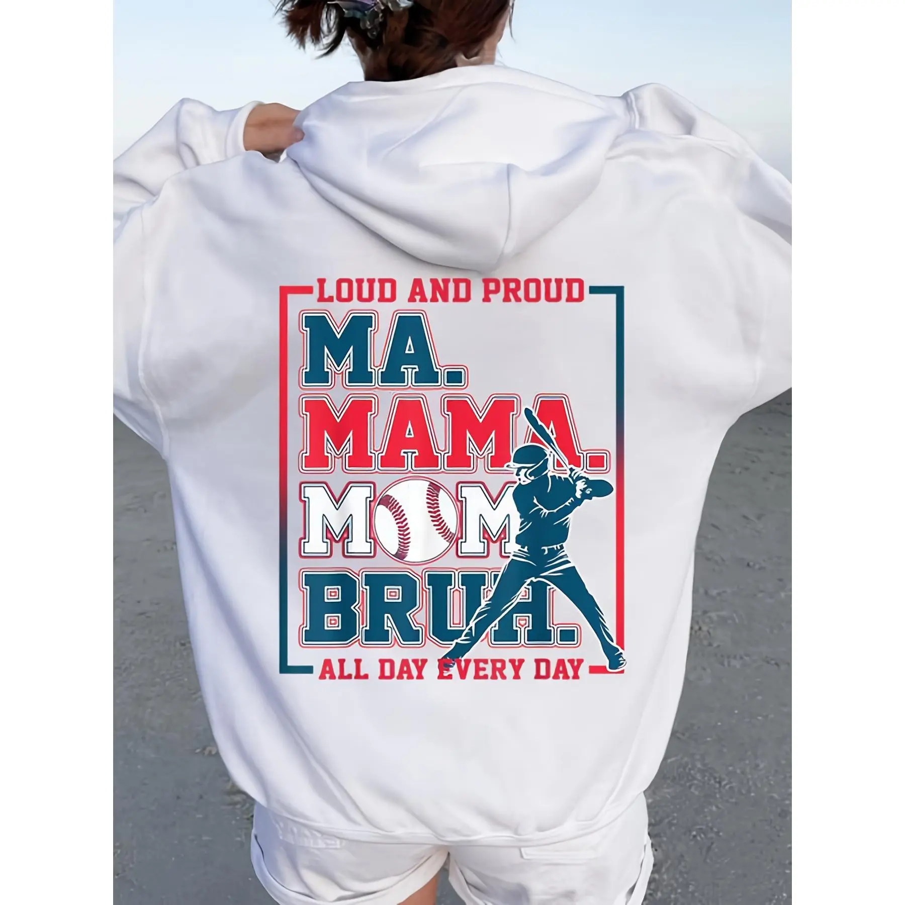 Ma Mama Mom Bruh hoodie Baseball Loud And Proud All Day Every Day  Oversized Hoodie Back Print hoodie