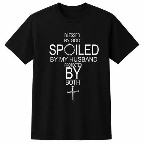 By God Spoiled By My Husband Protected By Boths T-Shirt
