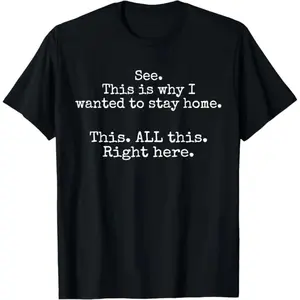 Cotton graphic tees See This Is Why I Wanted To Stay Home Funny Introvert Gifts T-Shirt