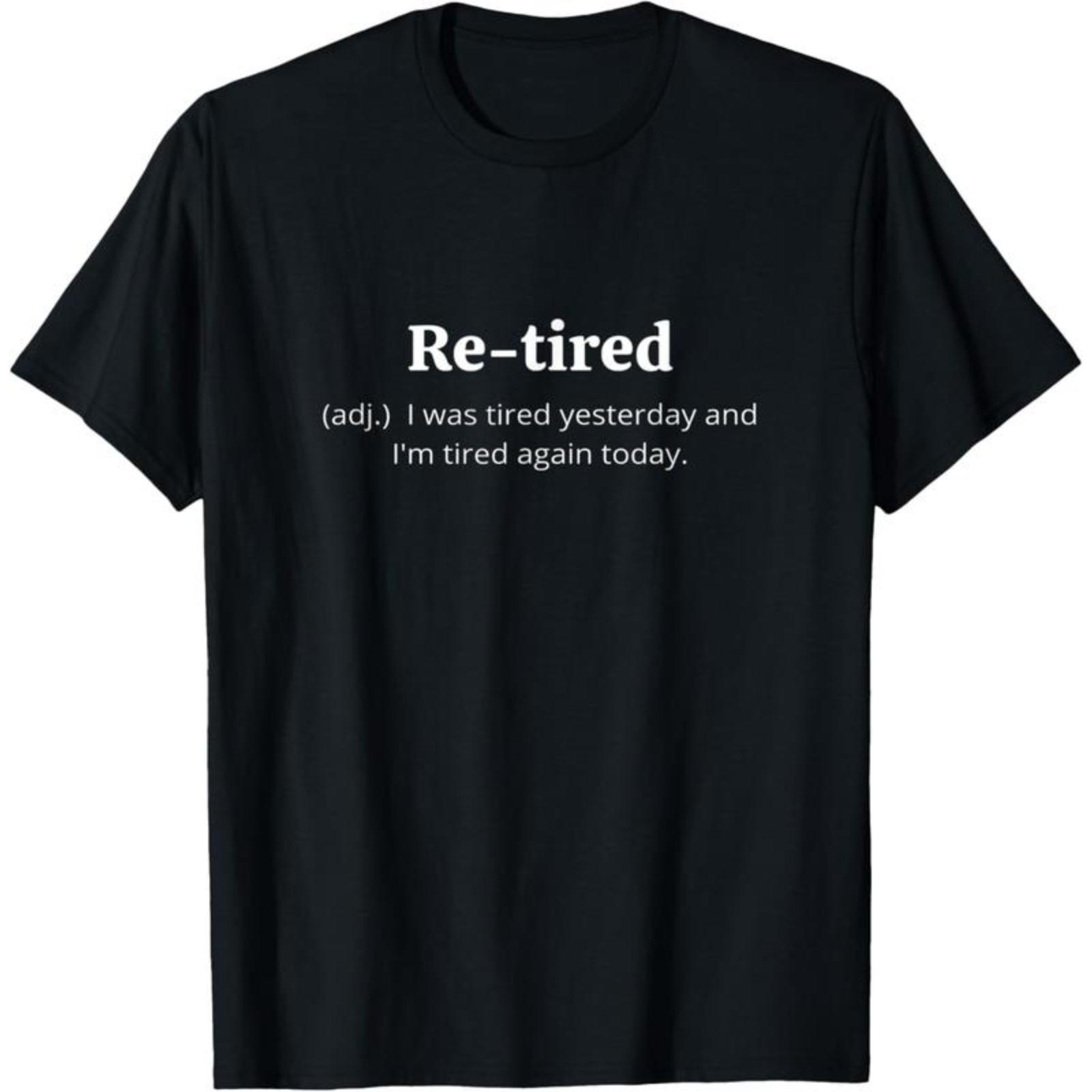 []Funny Retired Definition T-Shirt |   Sarcastic Retirement Tee for Men and Women |   Premium Quality for a Comfy Fit |   Perfect Gift for New Retirees!