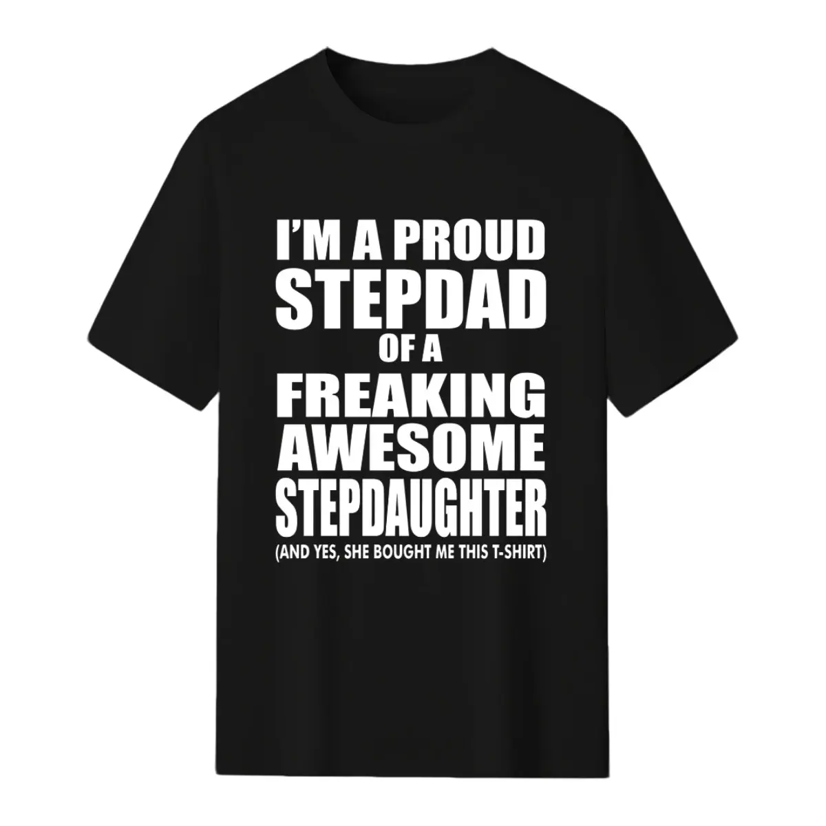 I'm A Proud Stepdad of A Freaking Awesome Stepdaughter Mens Funny T-shirt Novelty Gift Birthday Fathers Day Christmas Slogan Top Joke Tee UK Men's T-Shirt Humor Shirts Shortsleeve Holiday Gifts