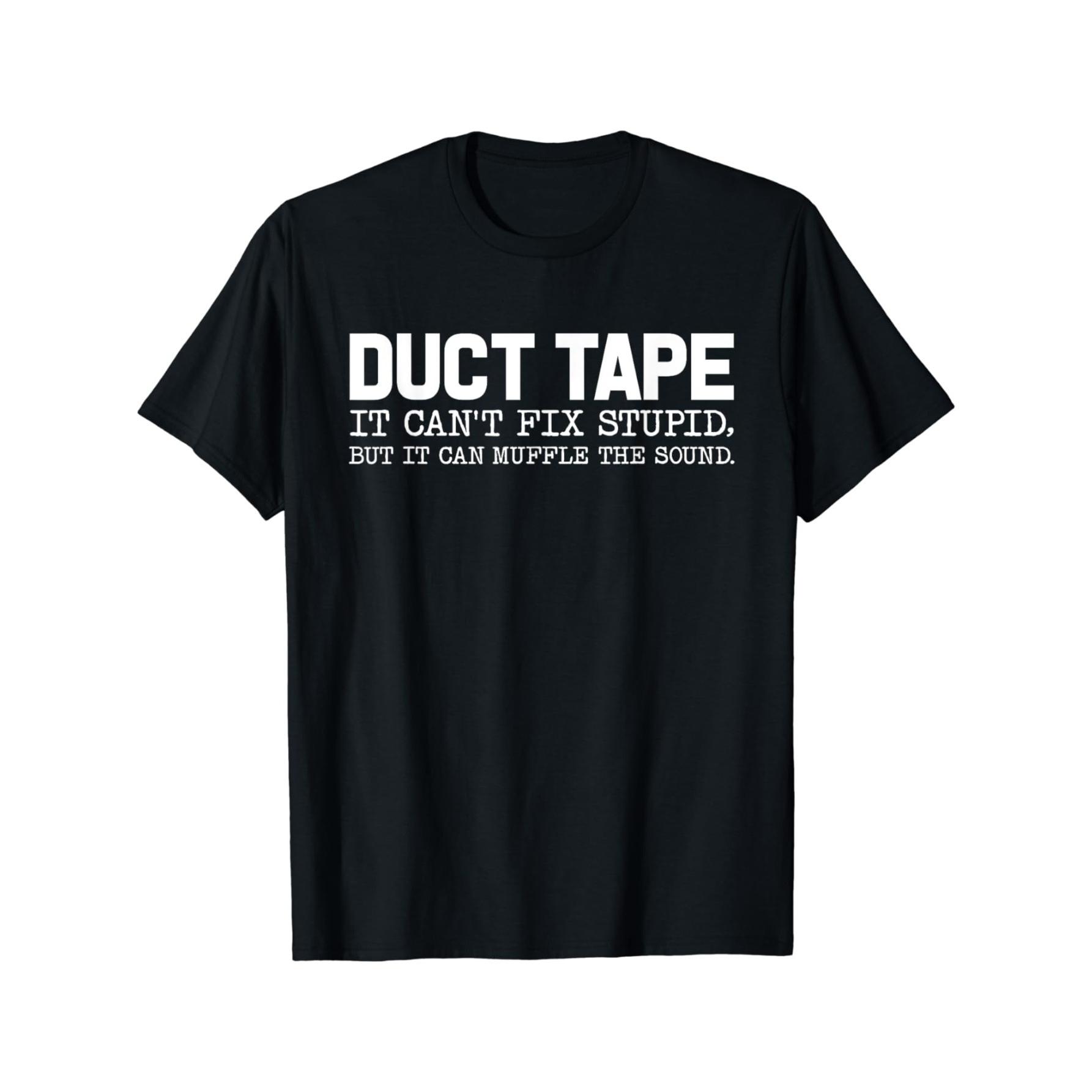 Funny Graphic Tees Funny Shirts for Men Men'S Casual Cotton T-Shirt with "Duct Tape, It Can't Fix Stupid, But It Can Muffle The Sound" Print, Crew Neck Funny Shirts for Men Crew Necks Top Gifts for Dad Husband Boyfriend Holiday Gifts, Made in USA