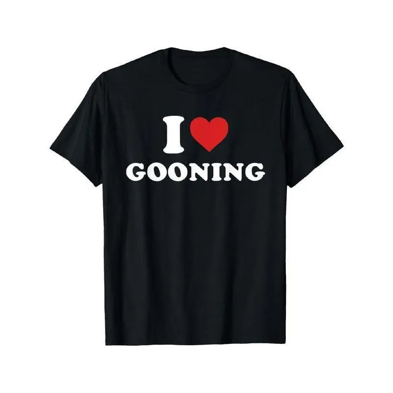 I Love Gooning Design T-Shirt