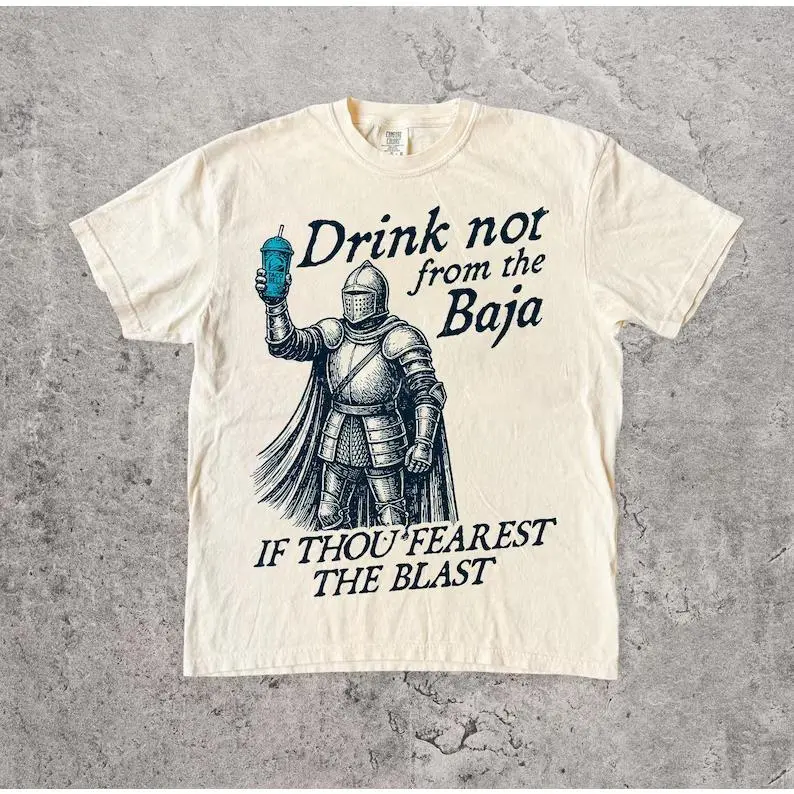"Don't Fear the Blast" — A fun "Baja Blast"-themed T-shirt featuring a quirky, medieval-style meme design.