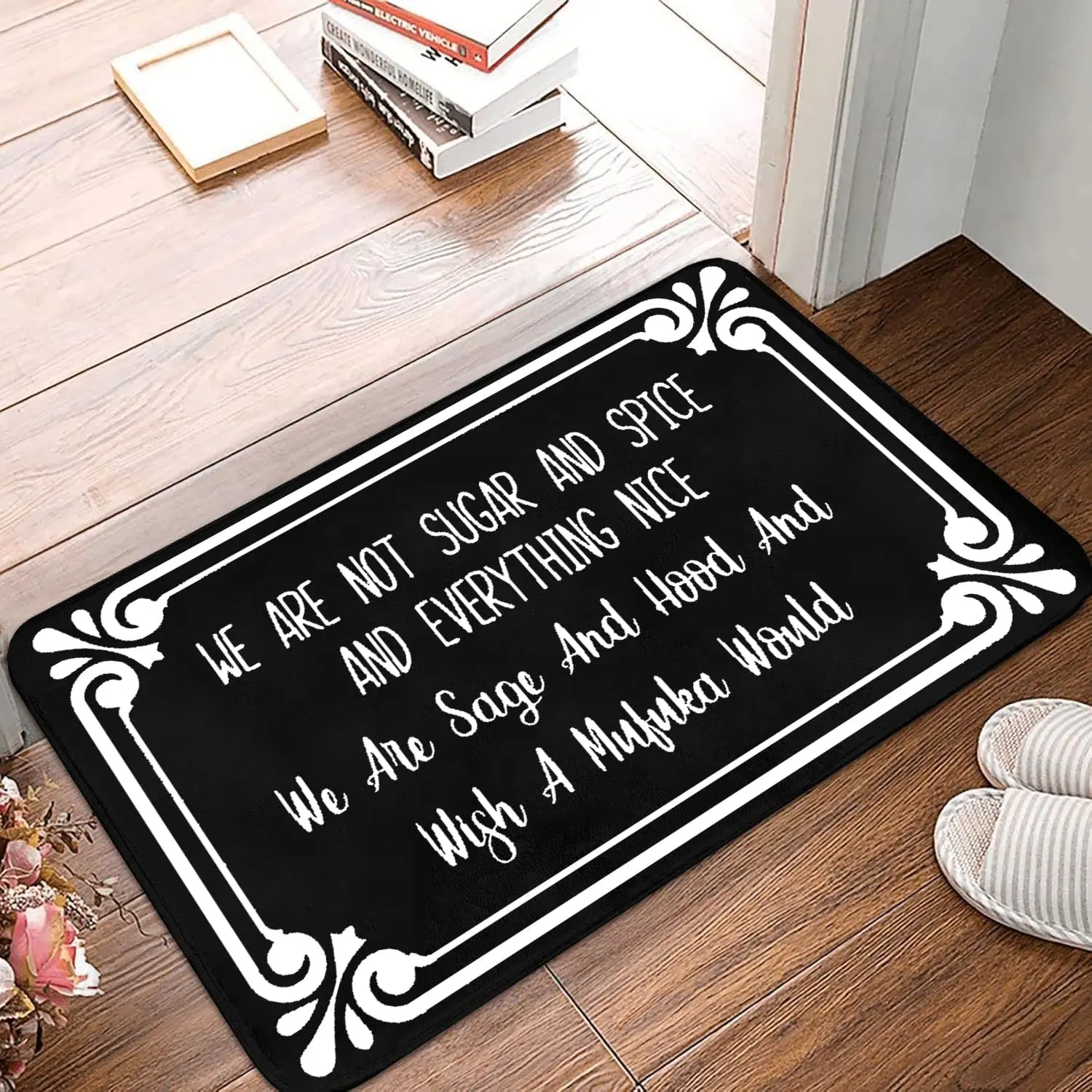 Humorous Theme Doormat - Funny "We Are Not Sugar and Spice and Everything Nice We Are Sage and Hood" Mat, New Home Decor for Front Porch, Indoor-Outdoor Entrance Rugs, Humorous Theme Doormats