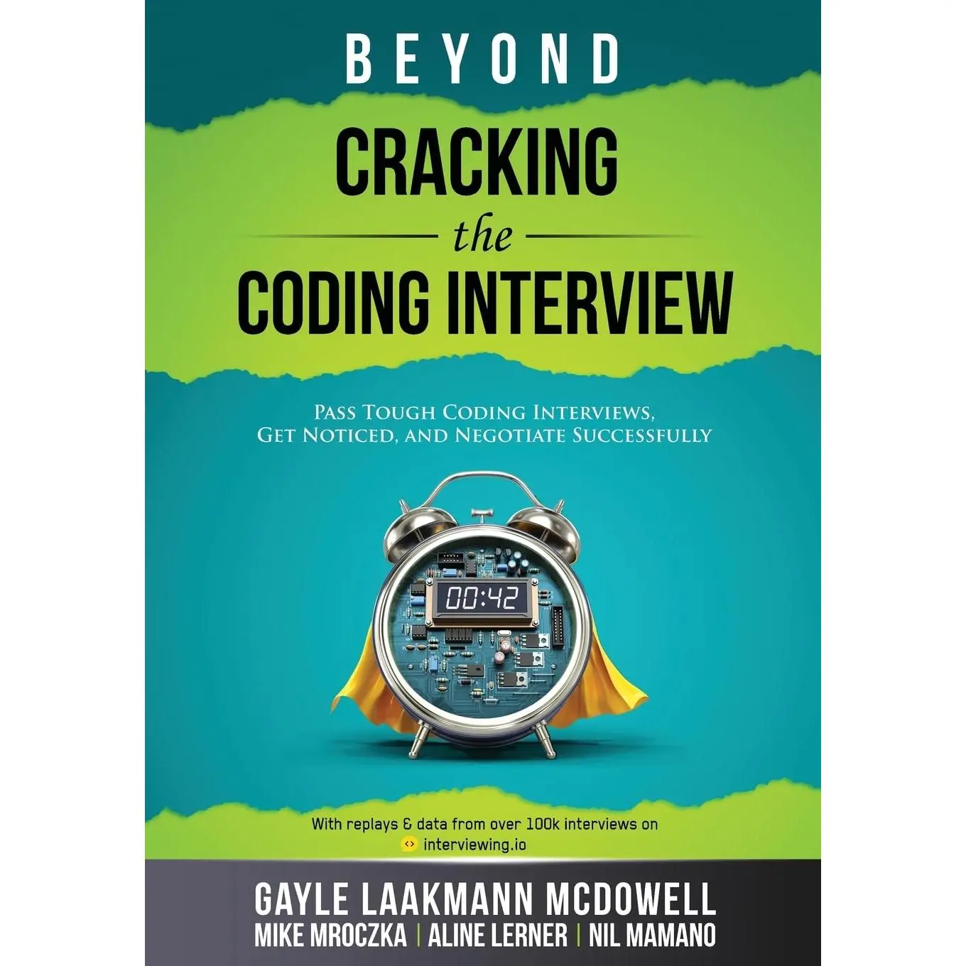 Beyond Cracking the Coding Interview: Pass Tough Coding Interviews, Get Noticed, and Negotiate Successfully (Cracking the Interview & Career)