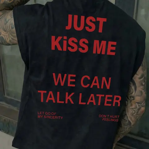 Unisex Y2K Fashion Street Style Vibe Just Kiss Me We Can Talk Later Sleeveless Top, Summer Graphic Tee, Graphic Apparel, Loose Fit, Menswear, Perfect for Couples & Gifts