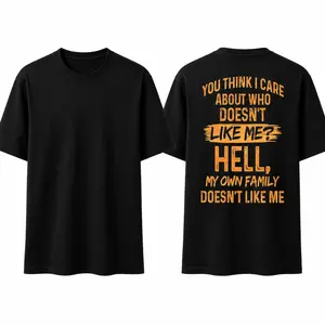 You Think I Care About Who Doesn’t Like Me Hell My Own Family Doesn’t Like Me Funny Graphic Men's T-Shirt, 100% polyester, quick-dry T-shirt