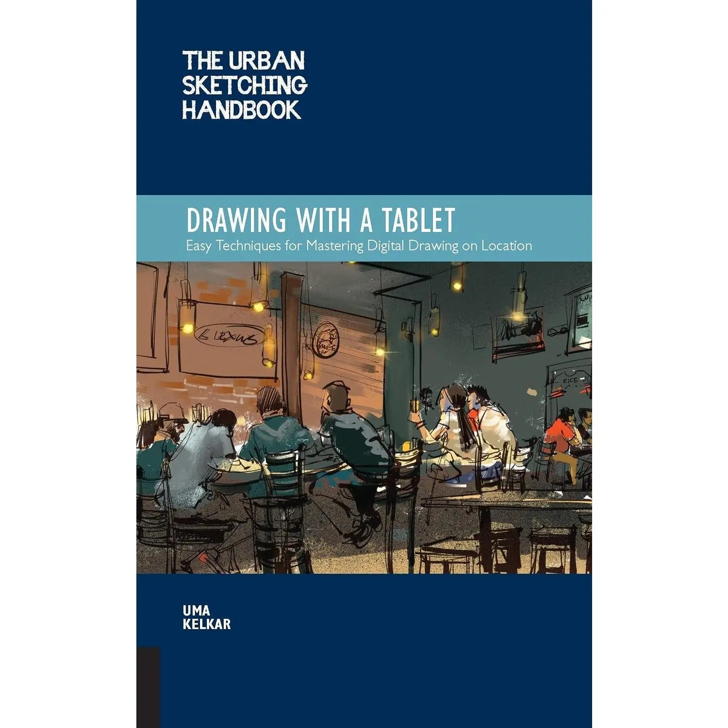 Urban Sketching Handbook Drawing with a Tablet: Easy Techniques for Mastering Digital Drawing on Location (Volume 9)
