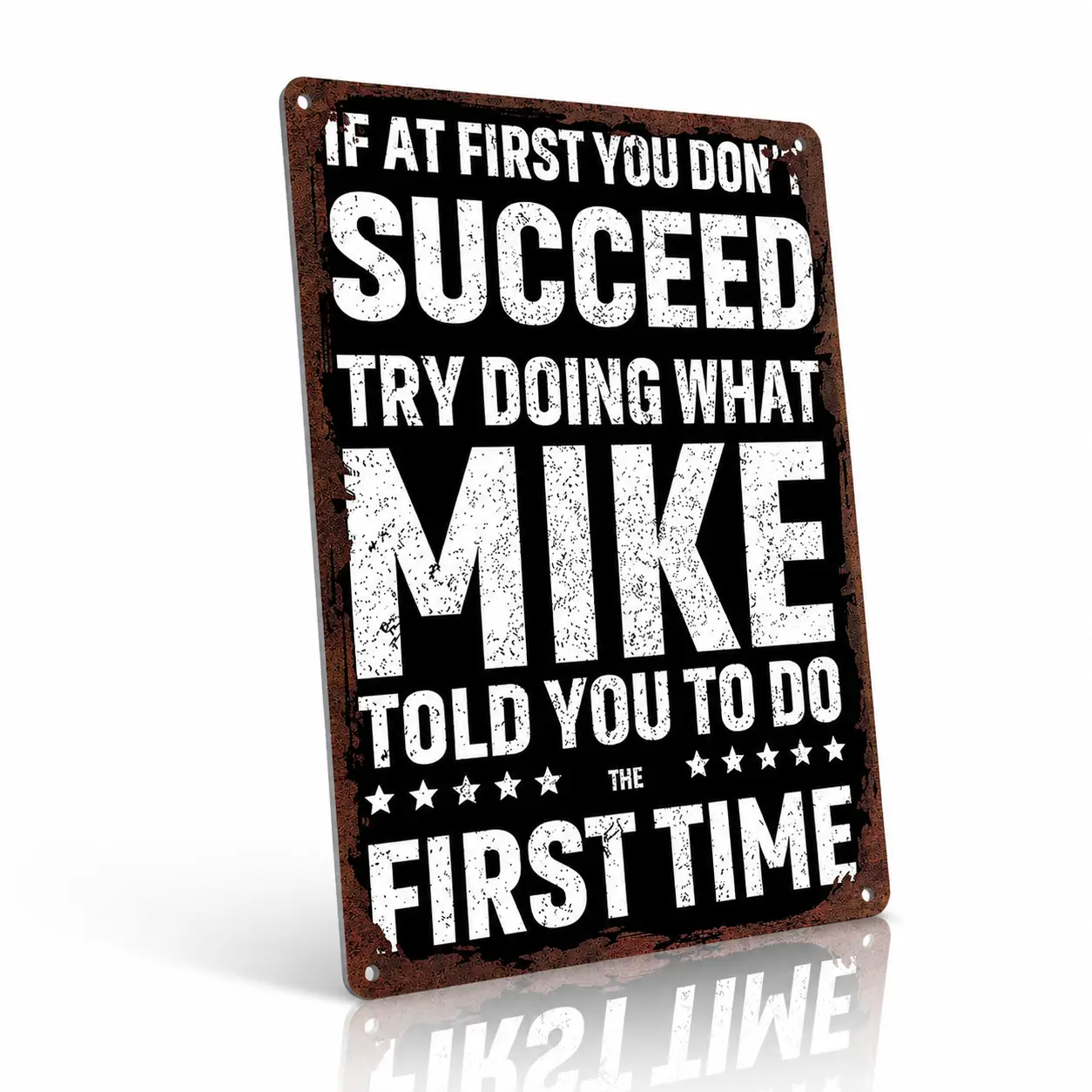 Funny Mike Quote Aluminium Metal Sign - 8x12 Inch Distressed Finish Vintage Wall Decor, Indoor Outdoor Man Cave Garage Plaque, Men's Stuff Gift Idea, One-Piece