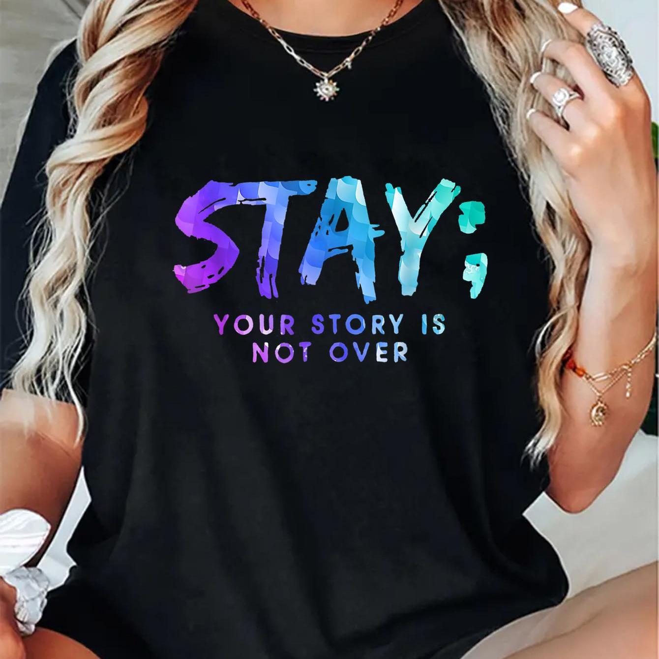 Your Story Is Not Over Stay Suicide Prevention Awareness T-Shirt Shirt Breathable Fabric