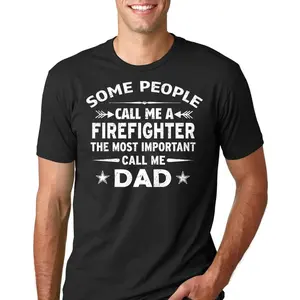Firefighter Dad Some People Call Me A Firefighter The Most Important Call Me Dad Graphic T-Shirt, Comfort Cotton Casual Outfit, Funny Firefighter Dad Fashion Tee, Perfect Gift For Dad, Father's Day Gift For Family Friends, Cute Oversized Crewneck Shirt