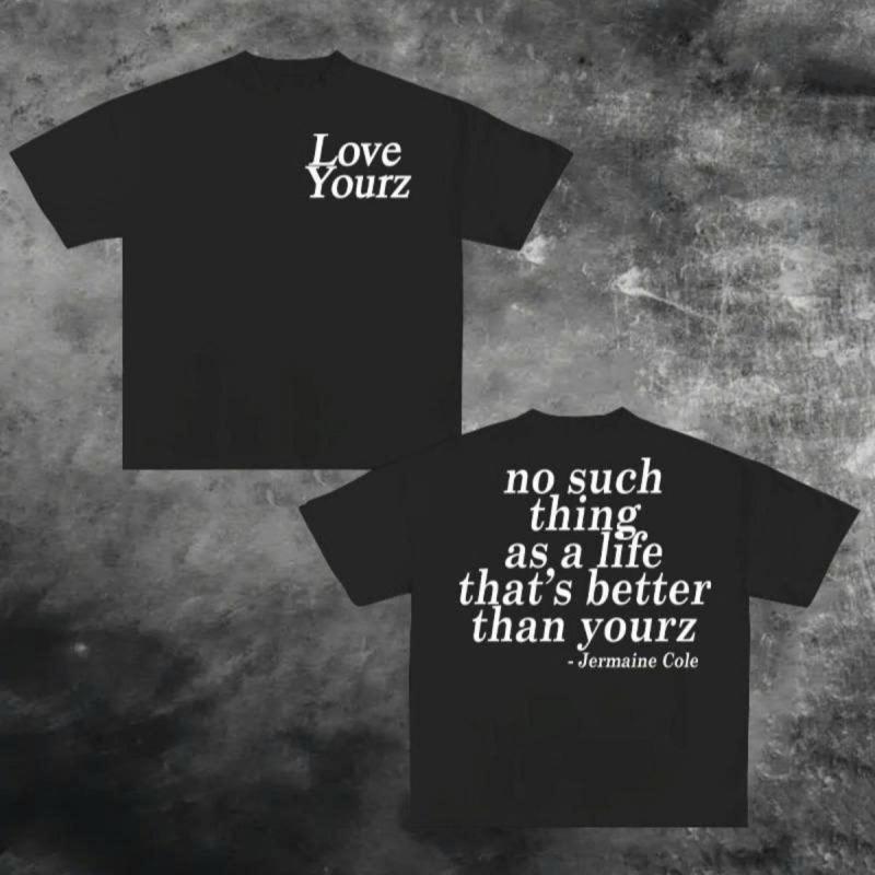 Love Yourz Lyrics Graphic t-Shirt VERSION 2, J Cole T-shirt, tshirt swap