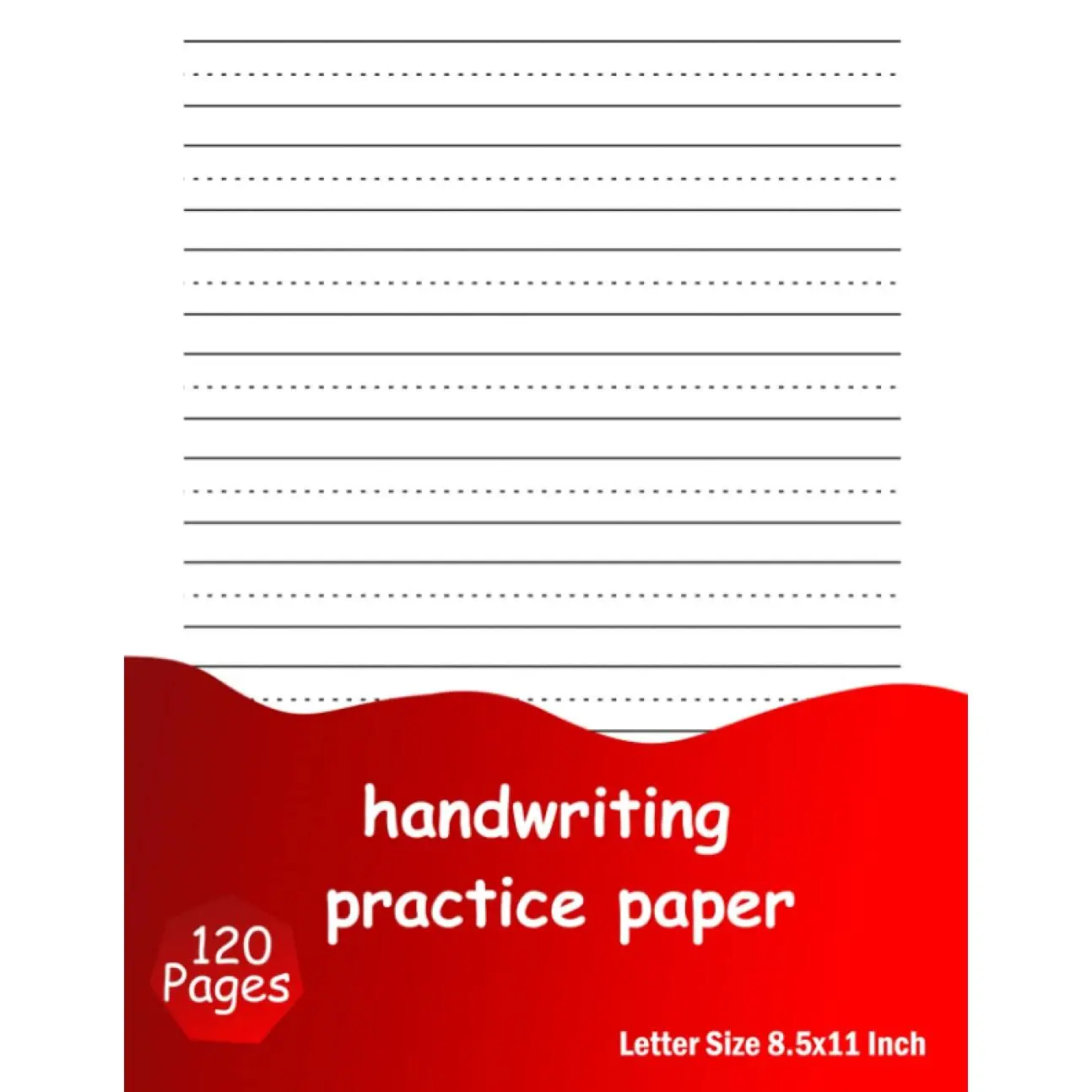 Handwriting Practice Paper: 120 Pages, Blank Dotted lined Paper For Students Learning to Write Letters - Paperback
