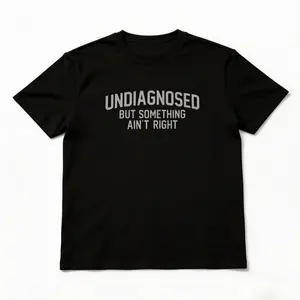Undiagnosed But Something Ain't Right Funny Mens Graphic T-Shirt, Round Neck Streetwear Casual Sports Short Sleeve Neurodivergent Humor Top