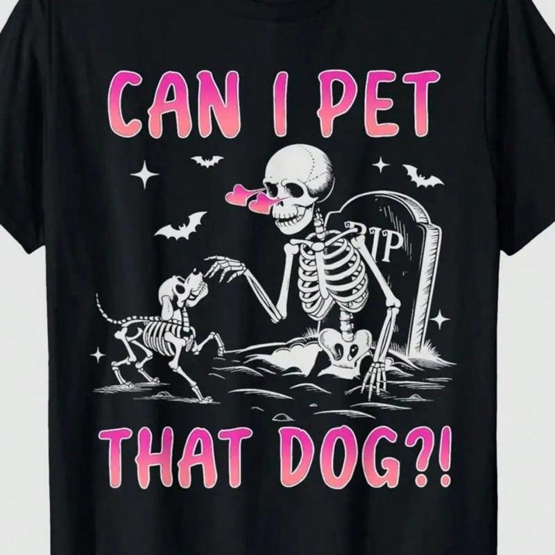 [100%25 Cotton] Funny Skeleton "Can I Pet That Dog?" Halloween T-Shirt - 100%25 Cotton Casual Heart Print T-Shirt T-Shirt For Men And Women