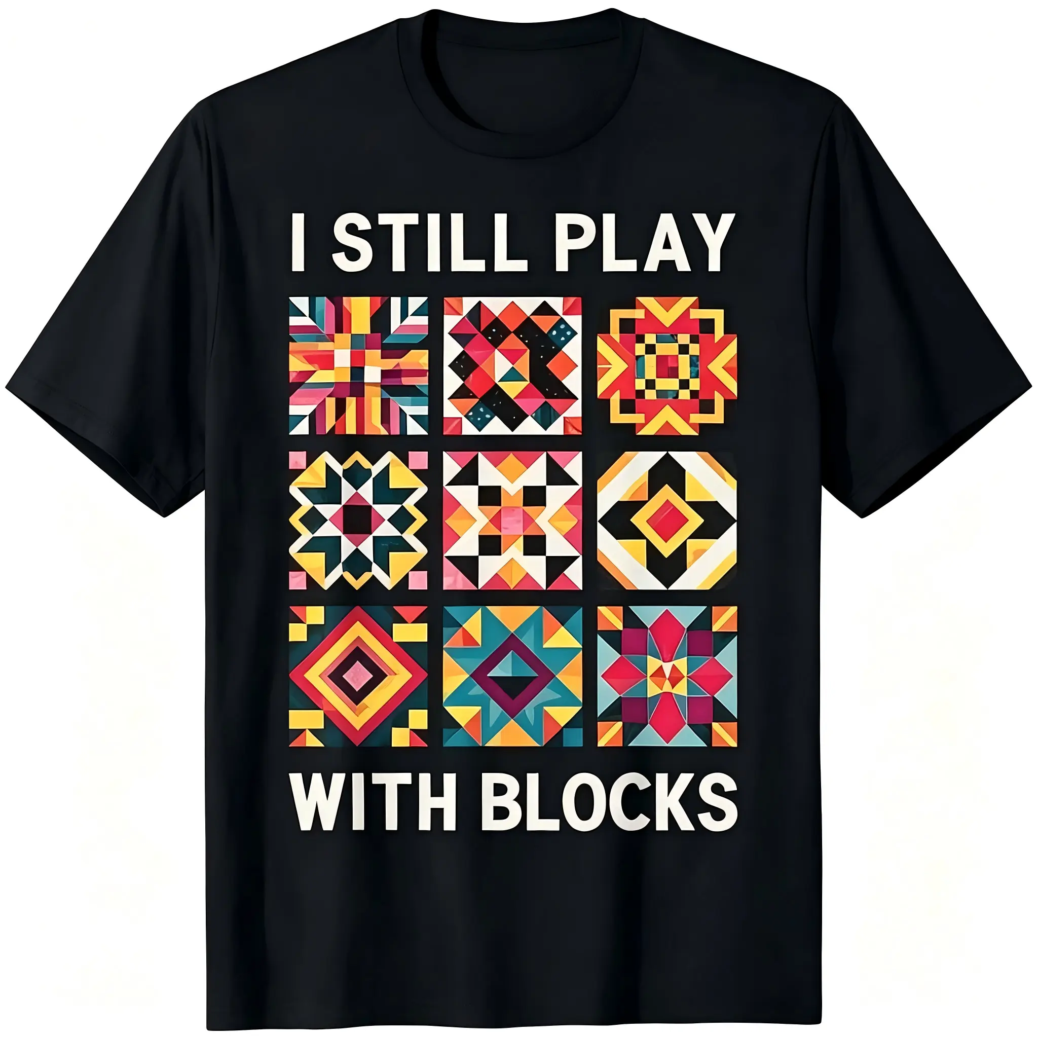 "I Still Play With Blocks" Unisex T-Shirt for Men & Women - Colorful Quilt Blocks Patchwork Graphic, Soft Cotton Crew Neck Short Sleeve, Comfortable All-Season Tee, Perfect for Everyday Casual & Quilting Hobby Style, Summer Spring, Machine Washable