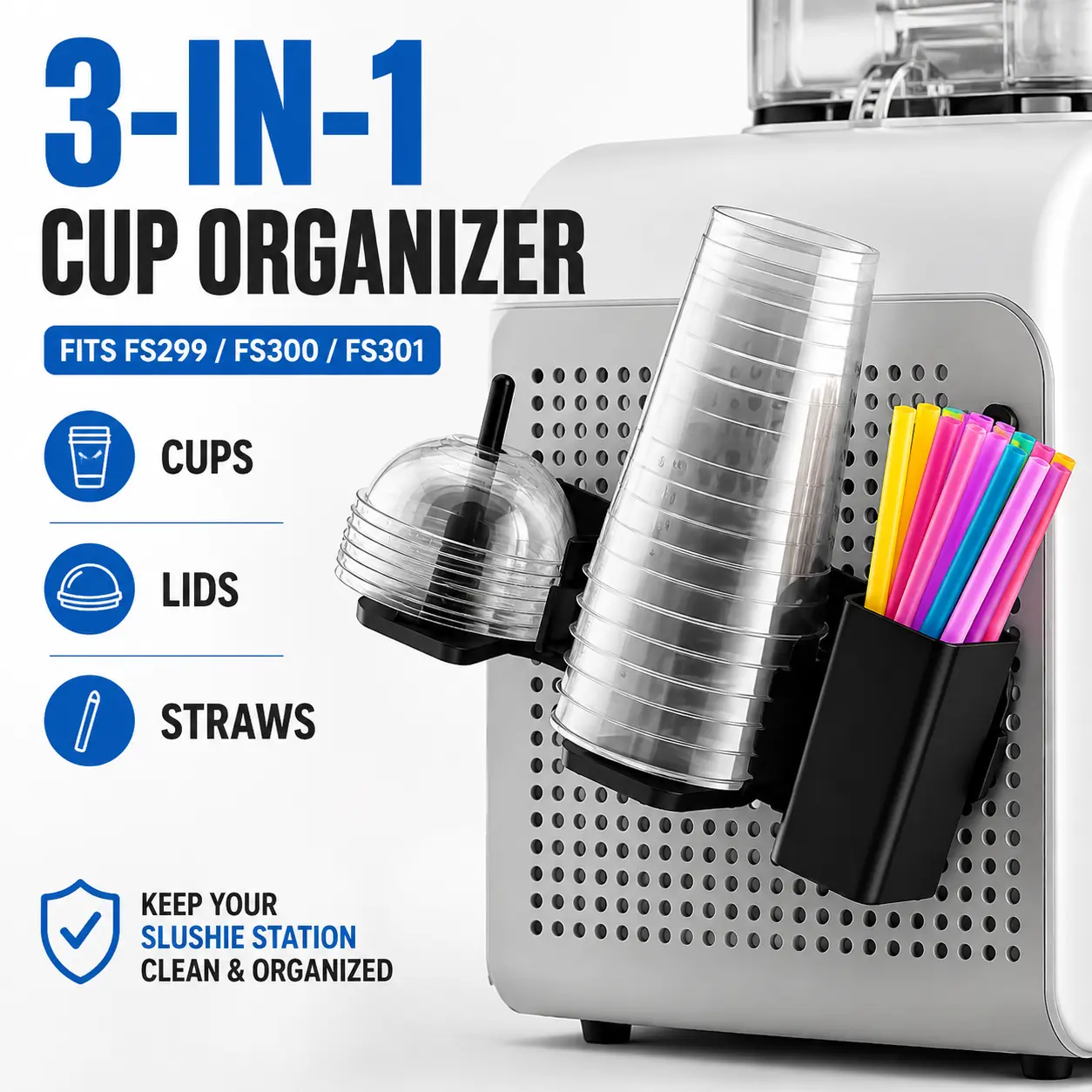 3-in-1 Side-Mounted Slushie Cup Organizer for FS299, FS300 & FS301 Machines, Space-Saving Storage Holder for Cups, Lids and Straws, Convenient Drink Station Accessory for Countertop Setup and Everyday Use