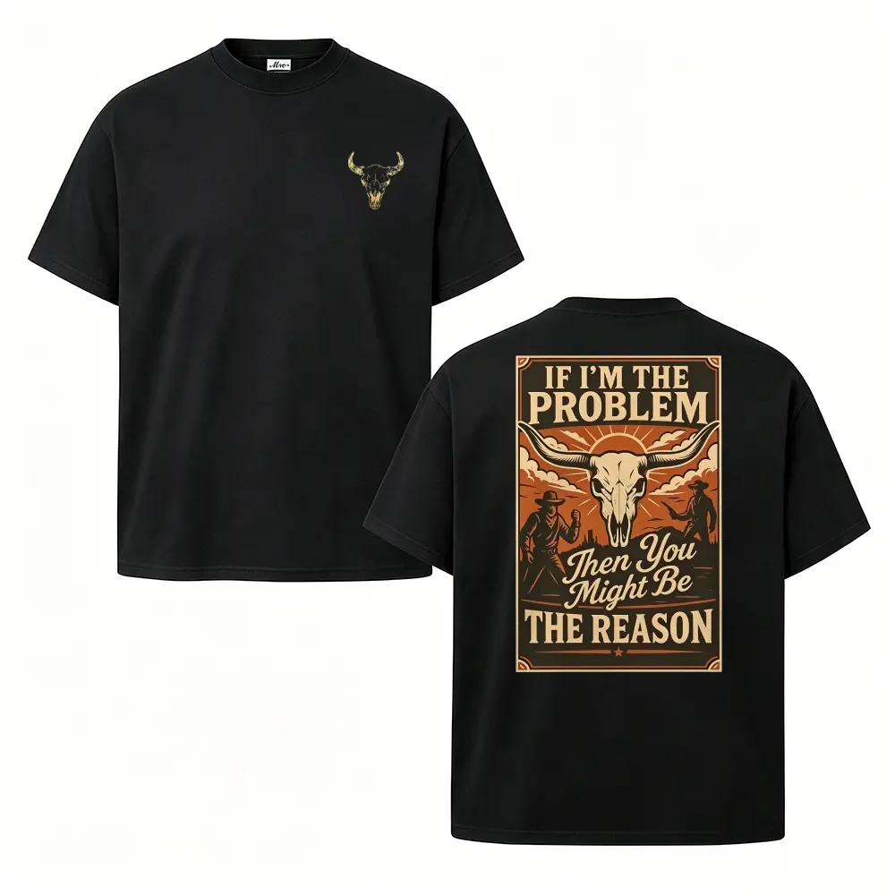 Double Sided Western Cowboy Bull Skull Graphic T Shirt If I'm The Problem Then You Might Be The Reason Slogan Heavy Cotton Crew Neck Short Sleeve Tee Unisex Vintage Country Streetwear Casual Top