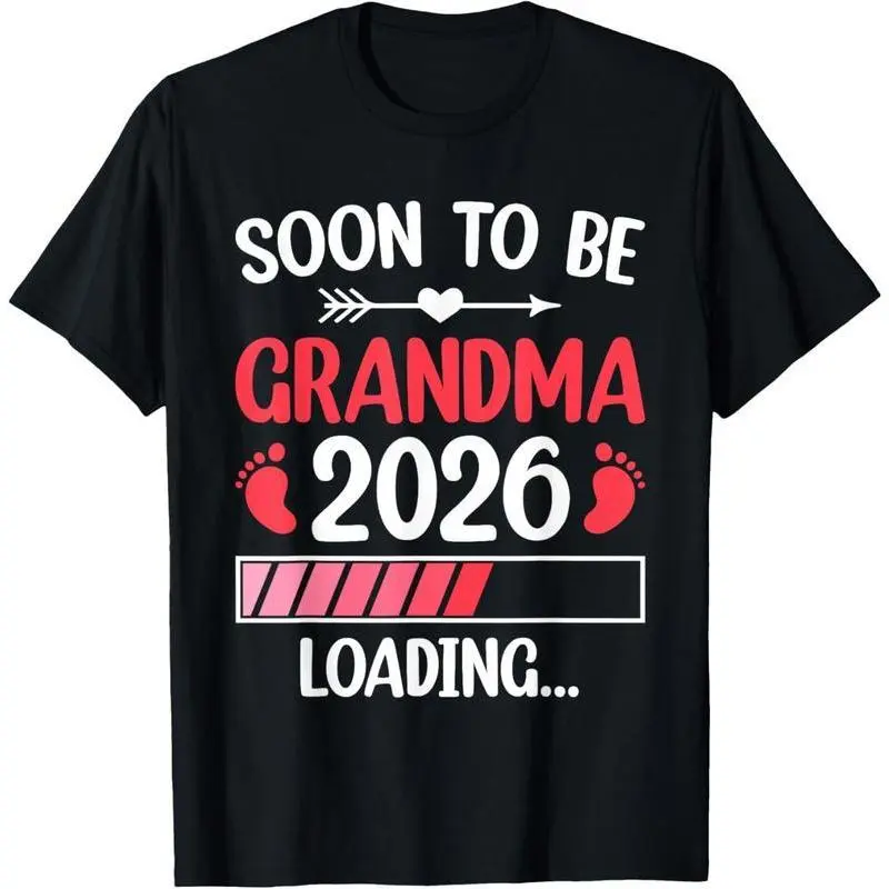 100% Cotton Soon to Be Grandma 2026 Loading Funny Pregnancy Announcement T-Shirt