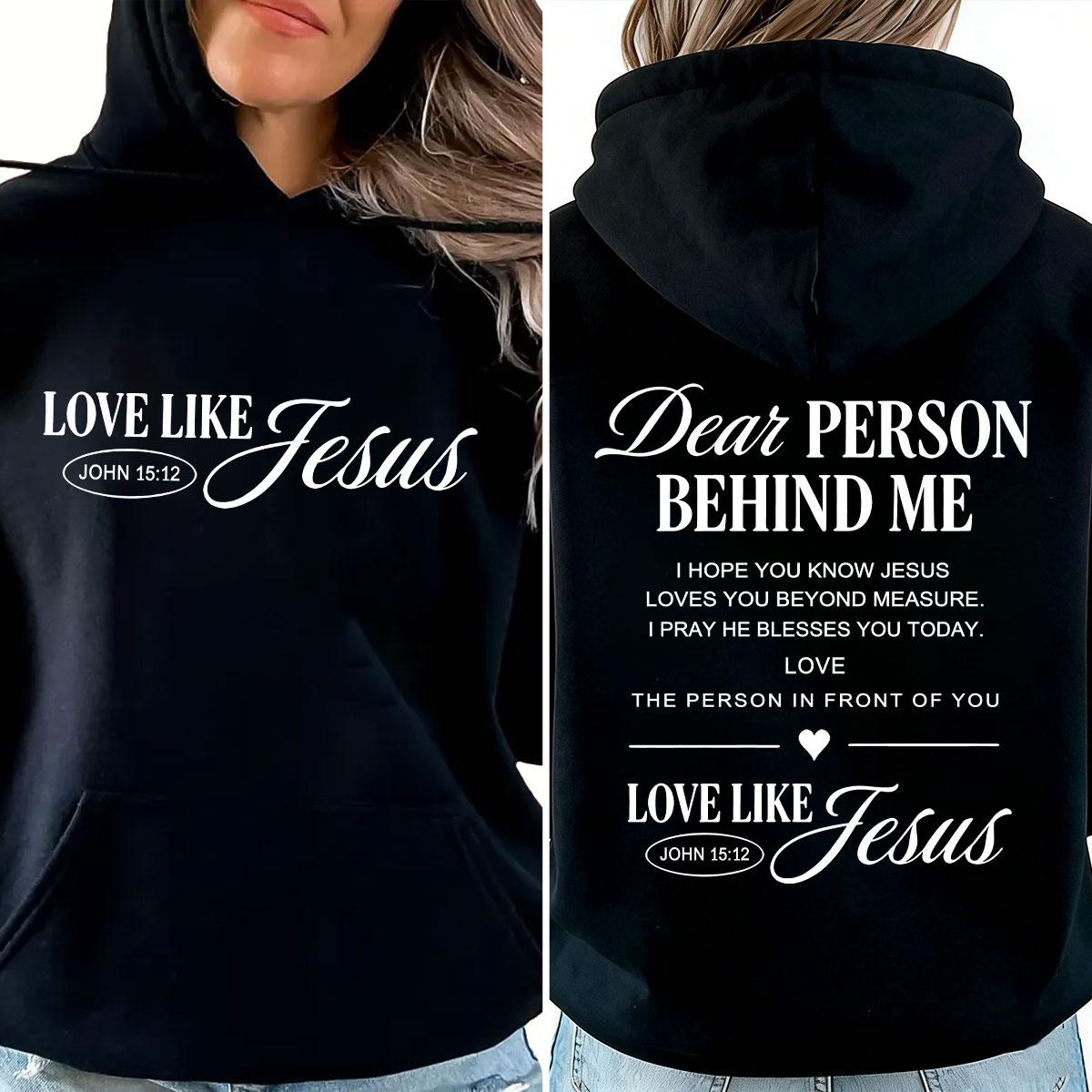 Dear Person Behind Me T-Shirt Love Like Jesus Religious Gift Mental Health Bible Verse Christian Made In USA For Women For Men [ZinniaZip cotton t-shirt/sweatshirt/hoodie, soft and comfortable]