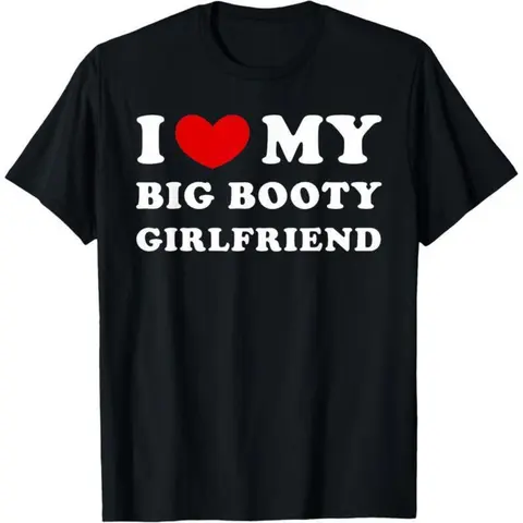 I Love My Big Booty Girlfriend I Heart My Big Booty GF T-Shirt Cotton Short Sleeve Tee Casual Soft Prints Classic