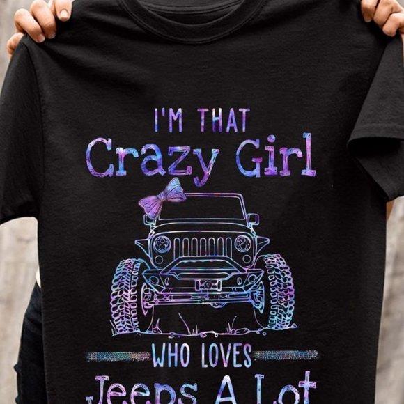 I'm That Crazy Girl Who Loves Jeep A Lot Jeep Girl T-Shirt Casual Cotton Fit TikTok Shop Deals Summer Outfits Graphic Tees
