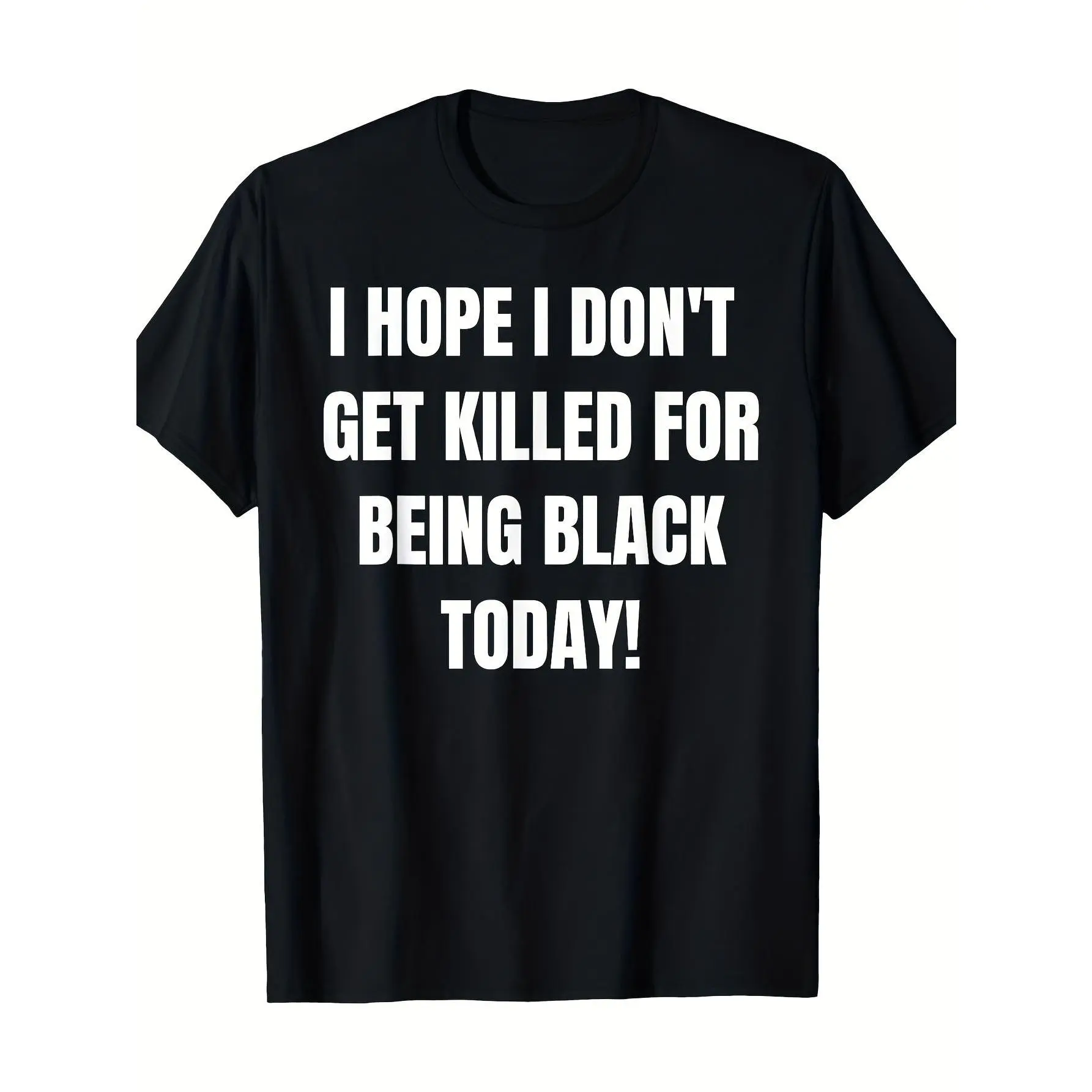 Men's Bold Cotton Short-Sleeve 180Gsm T-Shirt - "I Hope I Don't Get Killed Today" BLM Protest Round Neck Top - Heavyweight Fashion Casual Crew Neck Shirt for Black Lives Matter Movement, Everyday Streetwear, Tshirt