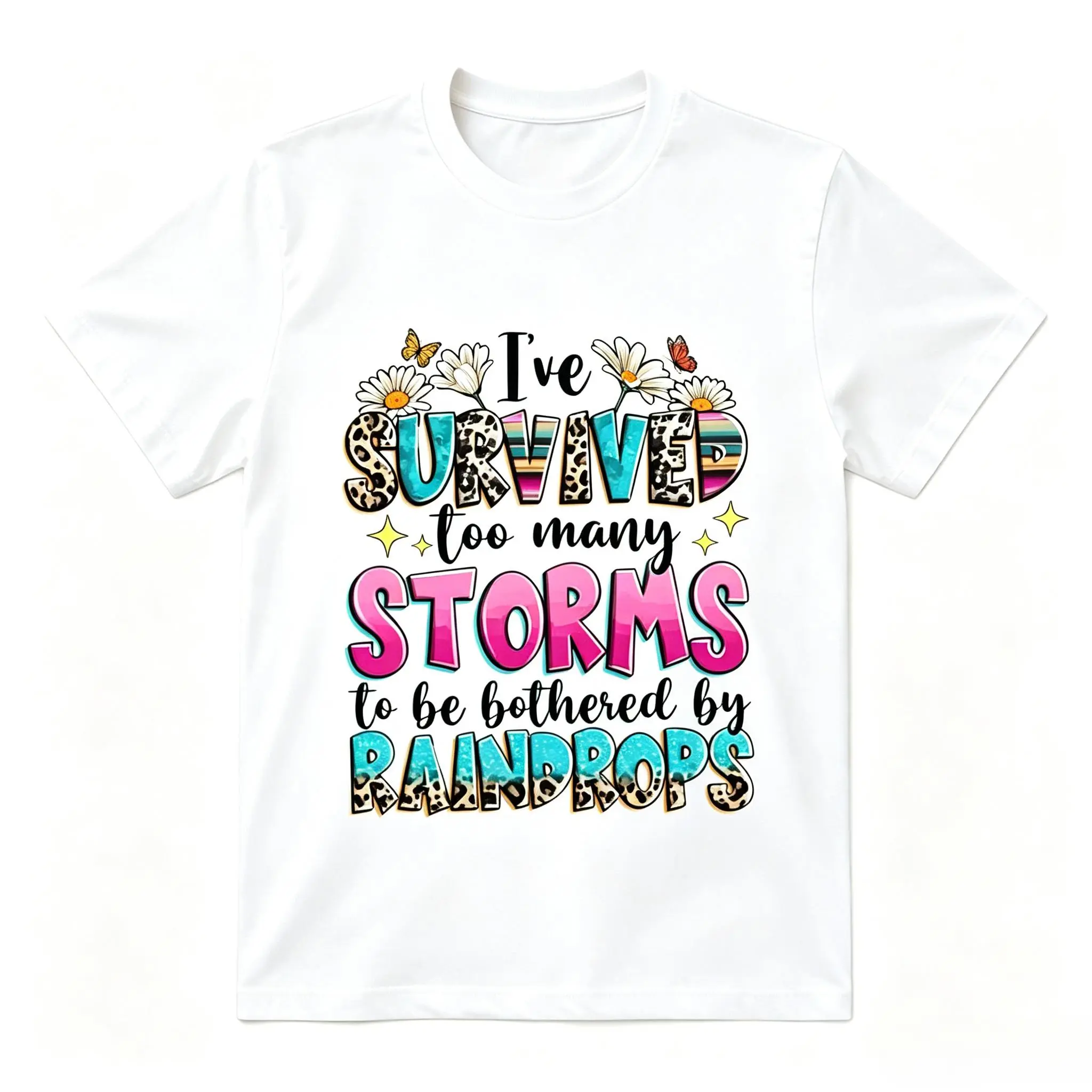 I've Survived Too Many Storms To Be Bothered By Raindrops T-Shirt, Positivity Shirt, Motivational Quotes Tee, Kindness Gift Tee, Business Woman Shirt.
