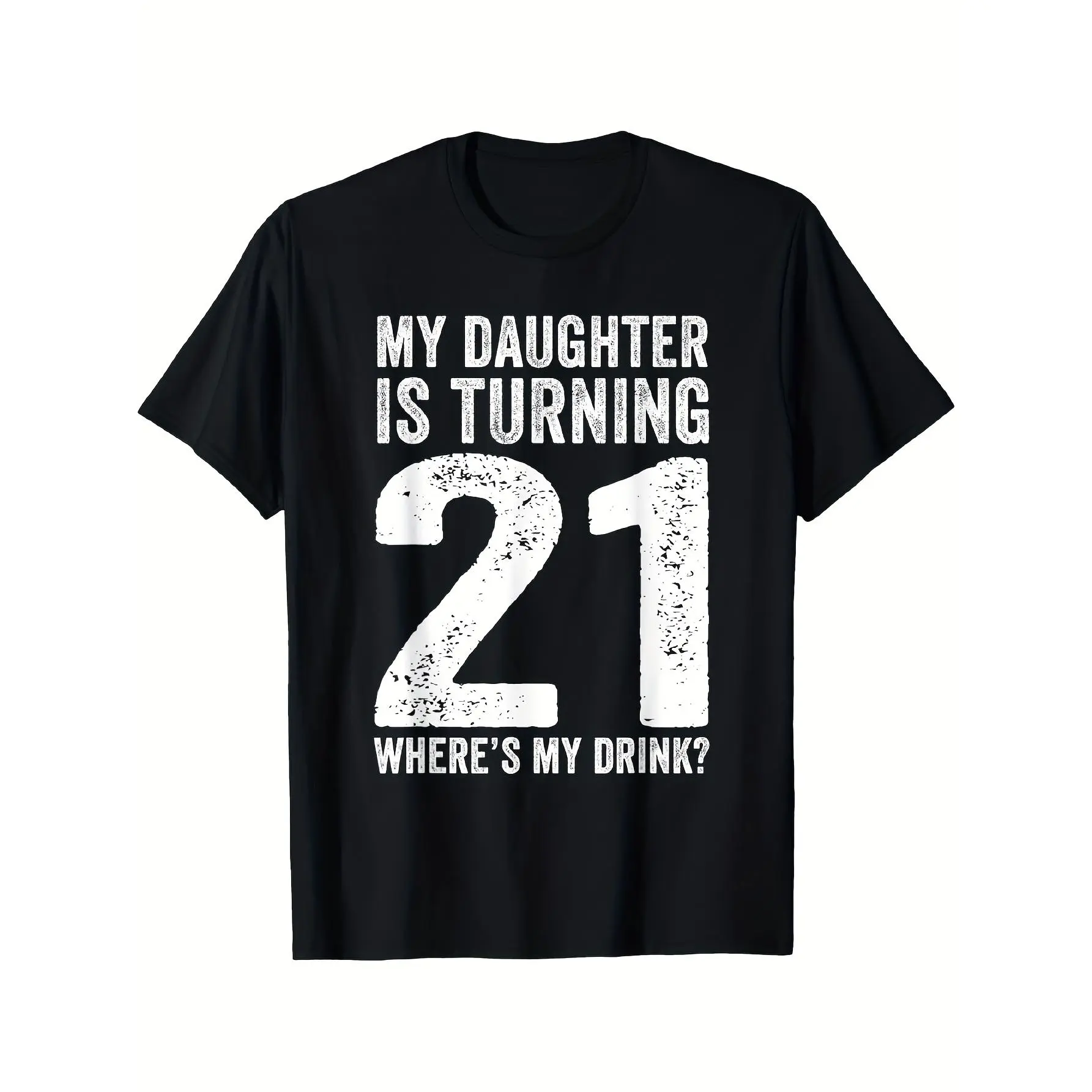 21st Birthday T-Shirt Funny "My Daughter is Turning 21" Parent Gift - Soft Breathable Cotton Tee with Birthday Party Saying - Lightweight Crew Neck Shirt for Women, Men - Ideal Daughter's 21st Birthday Present RGift, SpStreetwear Menswear Basic Print Soft