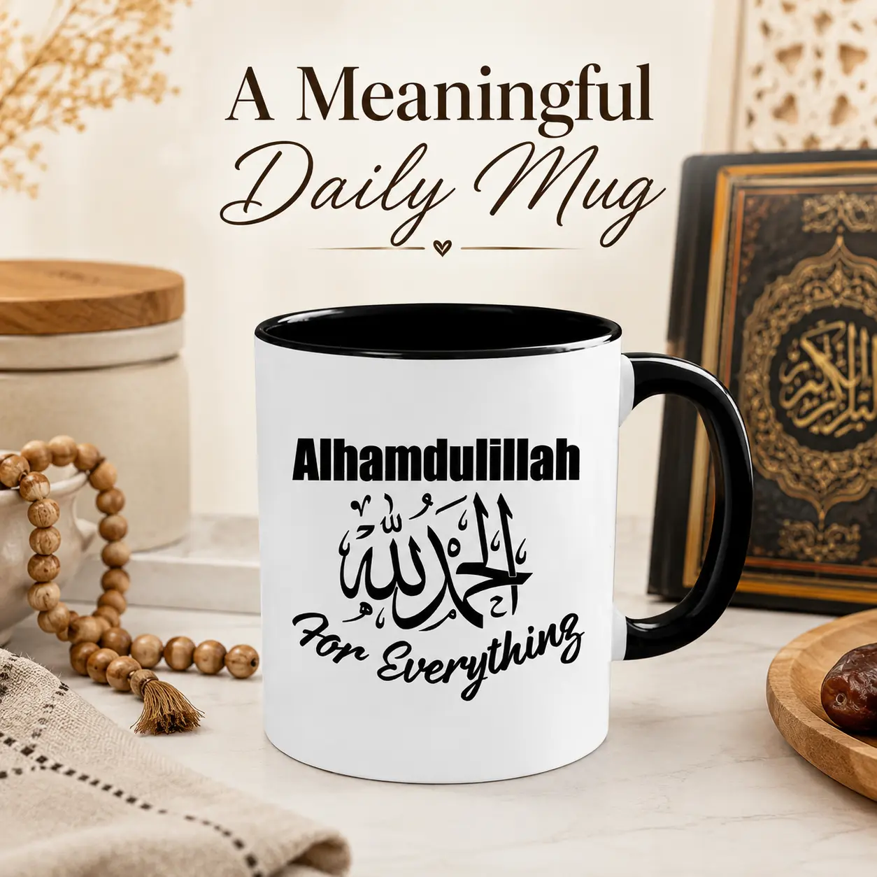 Alhamdulillah for Everything Ceramic Coffee Mug, Islamic Muslim Faith-Inspired Cup with Arabic Calligraphy, Black Handle & Inner, Meaningful Coffee Tea Mug Gift for Women Men, Home Office Daily Use